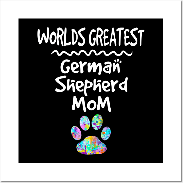 Worlds Greatest German Shepard Mom, Mothers Day Gift, Dog Mom, Sheperd Mom, Love Sheperds, Paw Print, Mother Wall Art by joannejgg